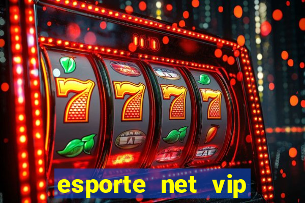 esporte net vip bet apostas